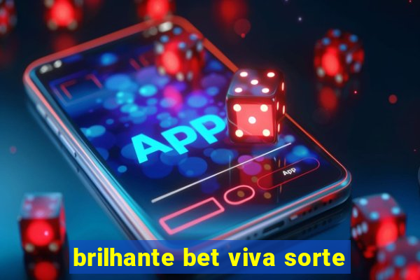 brilhante bet viva sorte